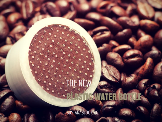 single serve coffee pods are the new plastic water bottle