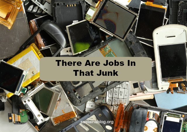 electronic waste recycling - there are jobs in that junk