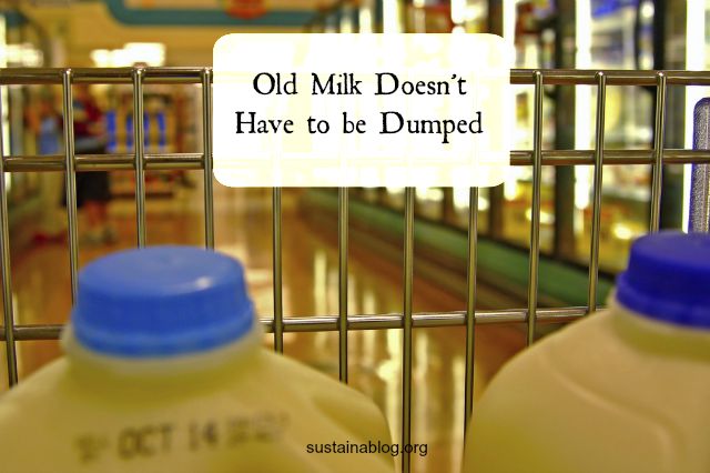 old milk doesn't have to be dumped