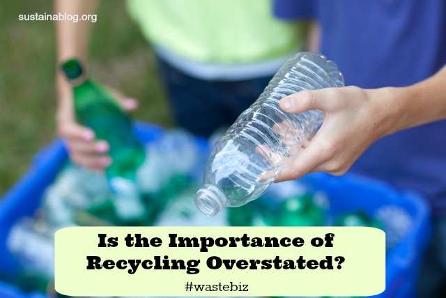 is the importance of recycling overstated?