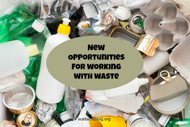 new opportunities for working with waste